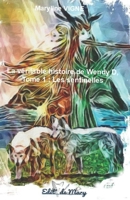 La veritable histoire de Wendy D, tome 1 : Les sentinelles (French Edition) 1983098930 Book Cover
