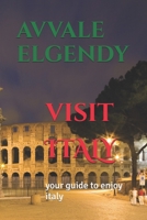visit ITALY: your guide to enjoy italy B0GZ6HQPKR Book Cover