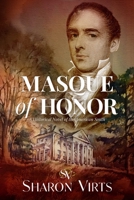 Masque of Honor: A Historical Novel of the American South 1948122707 Book Cover