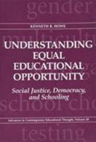 Understanding Equal Educational Opportunity: Social Justice, Democracy, and Schooling (Advances in Contemporary Educational Thought Series, V. 20) 080773599X Book Cover