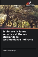 Esplorare la fauna selvatica di Dooars studiando le testimonianze indirette (Italian Edition) 6207905989 Book Cover