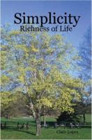 Simplicity Richness of Life 1411631625 Book Cover