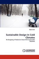 Sustainable Design In Cold Climates: Re-Designing A Pedestrian Street With Sustainable Solutions 3838349059 Book Cover