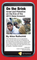 On the Brink: Israel and Palestine on the Eve of the 2014 Gaza Invasion 1935982443 Book Cover
