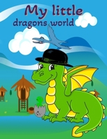 My little dragons world B0F4QFT3VF Book Cover