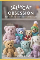 JELLYCAT OBSESSION: The Ultimate Guide to Collecting Joy B0GC5PYR8F Book Cover