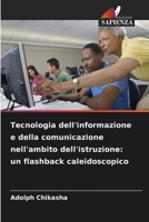 Tecnologia dell'informazione e della comunicazione nell'ambito dell'istruzione: un flashback caleidoscopico (Italian Edition) 6208459044 Book Cover
