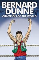 Bernard Dunne: Champion of the World 1847179770 Book Cover