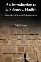 An Introduction to the Science of Hadith: Second Edition with Supplement B089M1H7PH Book Cover