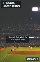 Special Home Runs: Baseball Quiz Week for True Sports Fans Worldwide B0BRYS3J8L Book Cover