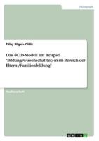 Das 4CID-Modell am Beispiel Bildungswissenschaflter/-in im Bereich der Eltern-/Familienbildung 3640652169 Book Cover