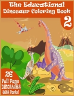 The Educational Dinosaur Coloring Book 2: 26 Full Page Dinosaurs With Facts B08HGNS5KD Book Cover