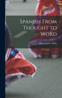 Spanish from thought to word, 1014551803 Book Cover