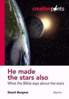 He Made the Stars Also: What the Bible Says About the Stars 1903087139 Book Cover