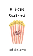 A Heart Shattered 9916946671 Book Cover