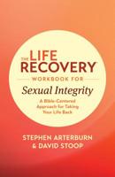 The Life Recovery Workbook for Sexual Integrity: A Bible-Centered Approach for Taking Your Life Back 1496442121 Book Cover