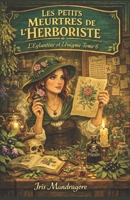 Les petits meurtres de l’herboriste Tome 6 L’Églantine et l’énigme: Parfait pour les lectrices et lecteurs de cosy crime, feel-good policier, comédies ... les plantes, tisanes & secrets de jardins. B0FSCQGKHX Book Cover