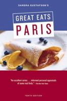 Sandra Gustafson's Great Eats Paris: Eleventh Edition (Sandra Gustafson's Great Eats Paris) 0811829200 Book Cover