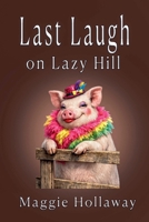 Last Laugh on Lazy Hill B0GVL7JZXL Book Cover