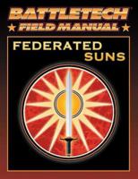 Federated Suns: Battletech Field Manual 1555603920 Book Cover