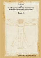 Beiträge zur Kulturgeschichte des Judentums und der Geschichte der Medizin - Band II 1446151026 Book Cover