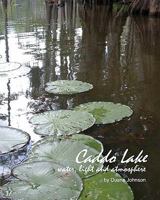 Caddo Lake: water, light and atmosphere 1450508979 Book Cover