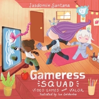 Gameress Squad: Video Games and Valor B0CQSMMJTZ Book Cover