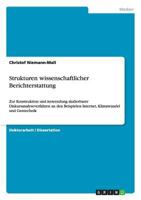 Strukturen wissenschaftlicher Berichterstattung: Zur Konstruktion und Anwendung skalierbarer Diskursanalyseverfahren an den Beispielen Internet, Klimawandel und Gentechnik 3668140383 Book Cover