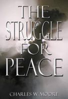 The Struggle for Peace 1592863582 Book Cover