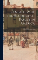 Genealogy of the Hendershot Family in America 1013342437 Book Cover