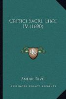 Critici Sacri, Libri IV (1690) 1104856654 Book Cover