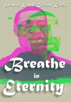 Breathe In Eternity B08FSMJB78 Book Cover