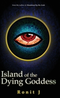 Island of the Dying Goddess: A stand alone horror grimdark fantasy 9334248807 Book Cover