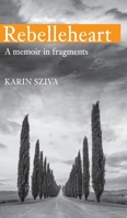 REBELLEHEART - A Memoir in Fragments 3950594825 Book Cover