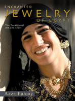 Enchanted Jewelry of Egypt: The Traditional Art and Craft 9774249011 Book Cover
