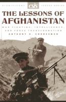 The Lessons Of Afghanistan: War Fighting, Intelligence, and Force Transformation (CSIS Significant Issues Series) 089206417X Book Cover