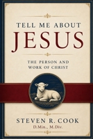 Tell Me About Jesus: The Person and Work of Christ B0H8GNGXT1 Book Cover