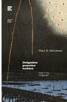 Delgados puentes turbios (Colección Pippa Passes (Buenos Aires Poetry)) 987847030X Book Cover