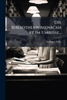 Die Bibliothekwissenschaft Im Umrisse... 1272872955 Book Cover