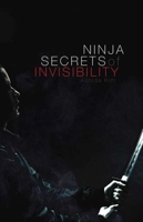 Ninja : Secrets of Invisibility 0873642791 Book Cover