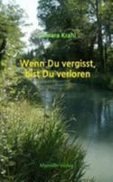 Wenn Du Vergisst, Bist Du Verloren... 3944726081 Book Cover