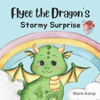 Flyee the Dragon's Stormy Surprise 1739666100 Book Cover