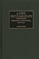 A New, Peculiar State: Explorations in Soviet History, 1917-1937 027596650X Book Cover