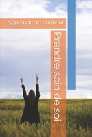 Prendre soin de soi: Apprendre le bonheur (French Edition) B0CJB63TSD Book Cover