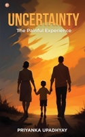 Uncertainty: The Painful Experience B0DZPDNZ6C Book Cover