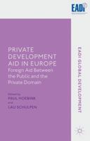 Private Development Aid in Europe: Foreign Aid between the Public and the Private Domain 1137009780 Book Cover