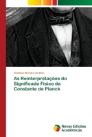 As Reinterpretações do Significado Físico da Constante de Planck 6202804602 Book Cover