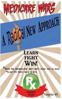 Medicare Wars Pamphlet 1: A Radical New Approach 1543265715 Book Cover