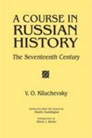A Course in Russian History: The Seventeenth Century 1563243172 Book Cover