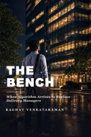 THE BENCH: When Algorithm Arrives to Replace Delivery Managers B0H2146W5R Book Cover